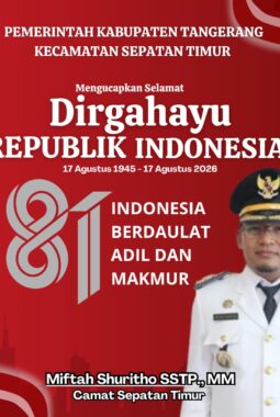 Miftah Shuritho Camat Sepatan Timur Ucapkan Selamat HUT Republik Indonesia Yang Ke 81,Mari Kita Kenang Jasa Para Pahlawan